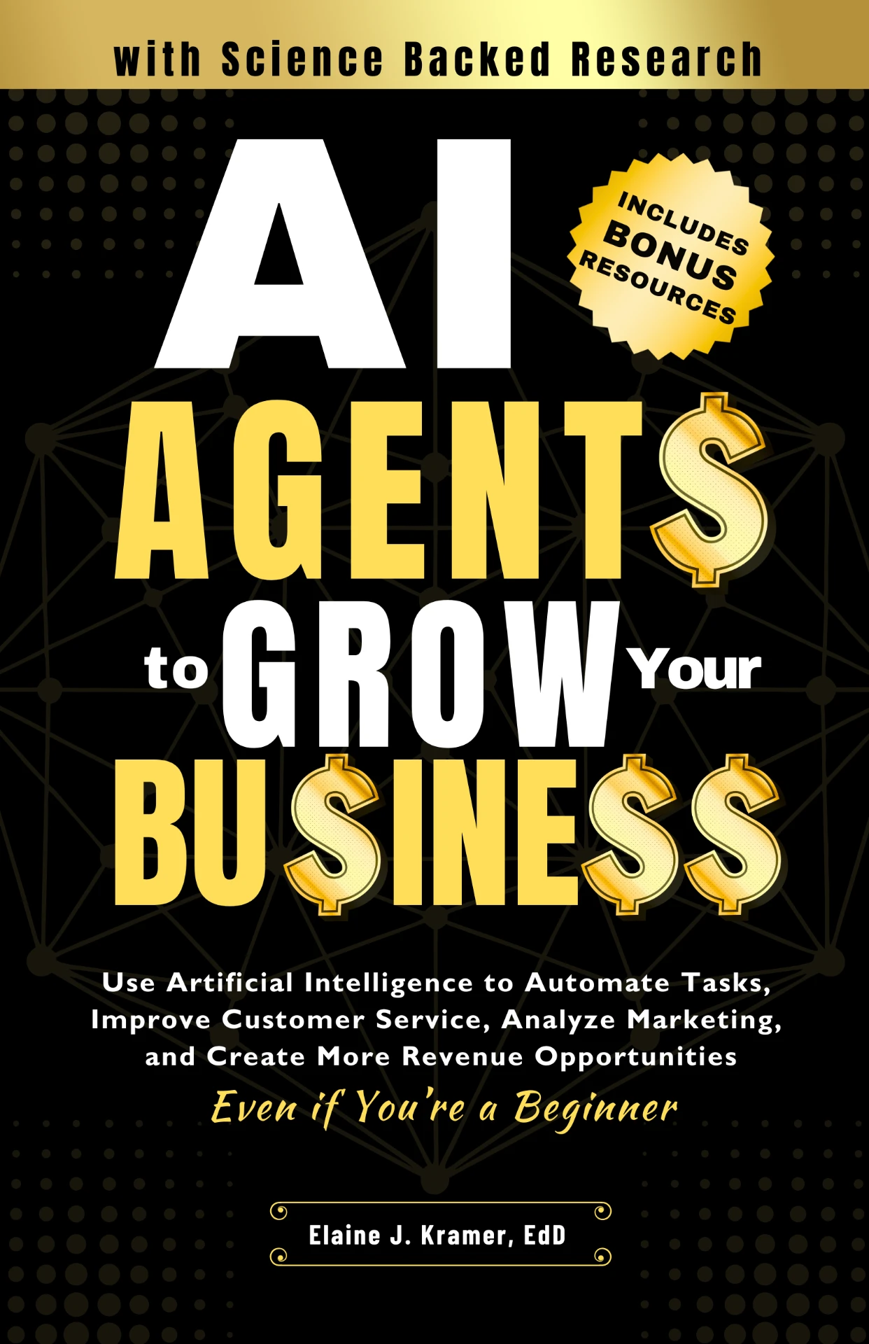 AI Agents to Grow Your Business by Elaine J. Kramer, EdD